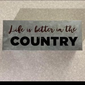 Galvanized sign•life is better in the country